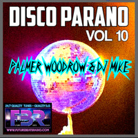 DISCO PARANO VOL 10 By DJ MIKE &amp; Palmer Woodrow 08/02/2020 For FBR by DjMike Xtramix