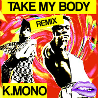 K Mono - Take My Body (Remix by DJ MIKE) by DjMike Xtramix