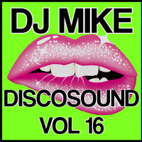 DJ MIKE - DiscoSound Vol 16 by DjMike Xtramix