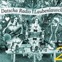 Laubenlauschen Tag 2 by Datscha Radio