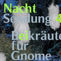 Nachtsendung 4: Beikräuter für Gnome by Datscha Radio