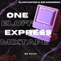 Dj Sthapzin &amp; Sir Modibedi - One Eloff Express V1 (Dj Sthapzin &amp; Sir Modibedi) by DJ Sthapzin