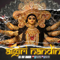 Aigiri Nandini 2.0 Remix Dj Av Aman by Dj Av Aman