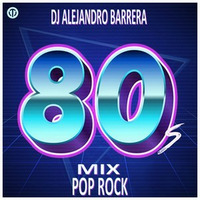 DJ Alejandro Barrera - 80's Mix Pop Rock by djbrab