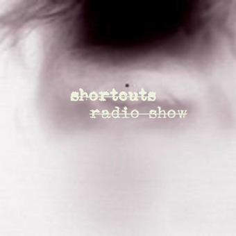 Shortcuts Radio Show