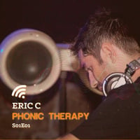 Eric C - Phonic Therapy S01E01 by Eric C