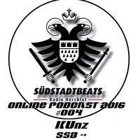 Südstadt Beats Online Podcast 2016  #004 - KUnz - SSB -+ by SÜDSTADT BEATS ONLINE PODCAST