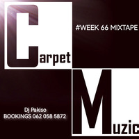 CarpetMuzic #Week 66 Selector Dj Pakiso Mixtape by Djpakiso Tsotetsi