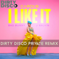 I Like It (Dirty Disco Private Remix) by Dirty Disco