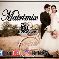 matrimix _ dj ksanova by Djksanova Peru