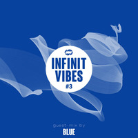 INFINIT Vibes #3 - DJ Blue by INFINIT