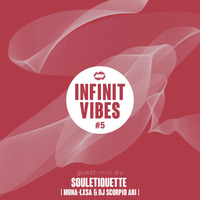 INFINIT Vibes #5 - SoulEtiquette (Mona-Lxsa &amp; DJ Scorpio Abi) by INFINIT