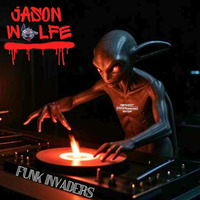 01 Jason Wolfe-Funk Invaders by Jason Wolfe