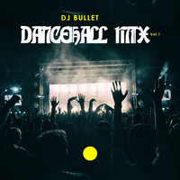 Dancehall Mix Vol by Dj Bullet