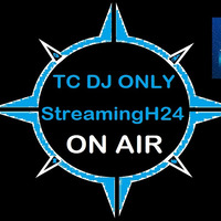 TC Dj Only Streaming H24 by TC DJ ONLY STREAMING H24