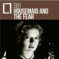 Loose Lips Mix Series - 081 - Housemaid And The Fear by Housemaid and The Fear