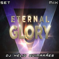 Eternal Glory DJ Hélio Guimarães by DJ Hélio Guimarães
