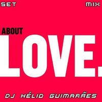 About Love DJ Hélio Guimarães by DJ Hélio Guimarães