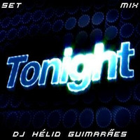 Tonight DJ Hélio Guimarães by DJ Hélio Guimarães