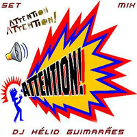 Attention DJ Hélio Guimarães by DJ Hélio Guimarães