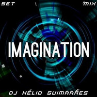 Imagination DJ Hélio Guimarães by DJ Hélio Guimarães
