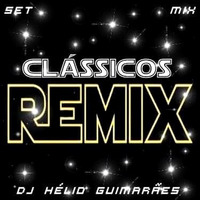 Clássicos Remixes by DJ Hélio Guimarães