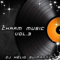 Charm Music 03 DJ Hélio Guimarães by DJ Hélio Guimarães