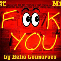 F##K You Set Mix by Hélio Guimarães by DJ Hélio Guimarães