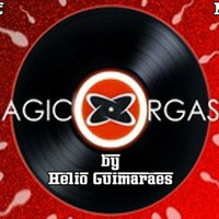 Magic Orgasm Set Mix by Hélio Guimarães by DJ Hélio Guimarães