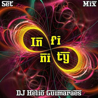 Infinity Set Mix DJ Hélio Guimarães by DJ Hélio Guimarães