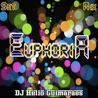 Euphoria Set Mix DJ Hélio Guimarães by DJ Hélio Guimarães