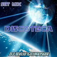 Discoteca Set Mix DJ Hélio Guimarães by DJ Hélio Guimarães