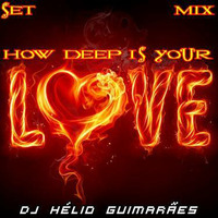 How Deep Is Your Love DJ Hélio Guimarães by DJ Hélio Guimarães