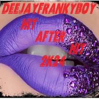 Hit After Hit 2024(Part 1) By DeeJeeFrankyBoy by DeeJayFrankyBoy