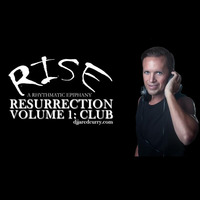 RISE RESURRECTION VOLUME 1: CLUB (Winter 2017) by DJ Jared Curry