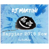 &quot;Happier 2018 Now&quot; (2018 Year End Mashup) by Dj Martini