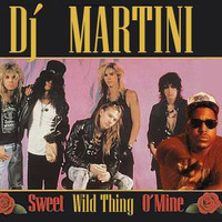 Sweet Wild Thing O Mine by Dj Martini