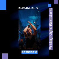  EMM4NUEL X. Friday Night Sessions 02 (London, UK) by EMM4NUEL X.