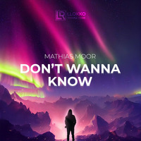 Mathias Moor - Don't Wanna Know (Vocal Mix) by Maylo&Mathias LR :)