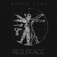 Amper Clap - Resurface by Amper Clap