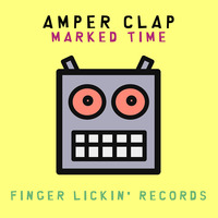 Amper Clap - Marked Time [Finger Lickin' Records] by Amper Clap