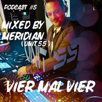 UNIT55 Podcast #5 Vier mal Vier - Who I am mixed by MERIDIAN (UNIT55) by UNIT55