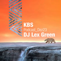[DJ Lex Green] @ [KBS Podcast 018] [231201] by kollektiv.blaue.stunde