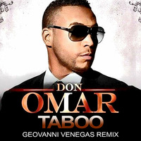 Don Omar - Taboo (Geovanni Venegas Remix) by Geovanni Venegas