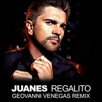 Juanes - Regalito (Geovanni Venegas Remix) by Geovanni Venegas