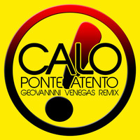 Calo - Ponte Atento (Geovanni Venegas Remix) (Edit) by Geovanni Venegas