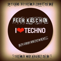 Peer Kaschen - alte Liebe rostet nicht - Techno Mix August 2016 by fastMo | DJ