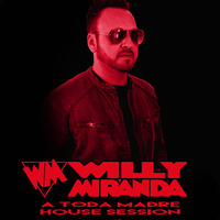 A TODA MADRE HOUSE SESSION - WILLY MIRANDA by WILLY MIRANDA