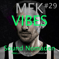 MFK VIBES #29 Sound Nomaden by Musikalische Feinkost