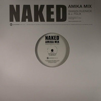 Naked - Amika Mix (Shawn Rudnick) by ROXX